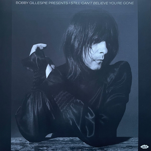 Bobby Gillespie – I Still Can't Believe You're Gone cover