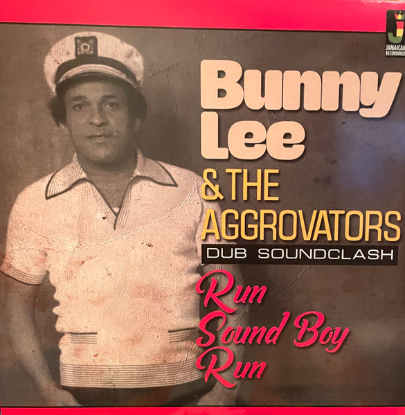 Bunny Lee & The Aggrovators – Run Sound Boy Run (Dub Soundclash) vinyl cover