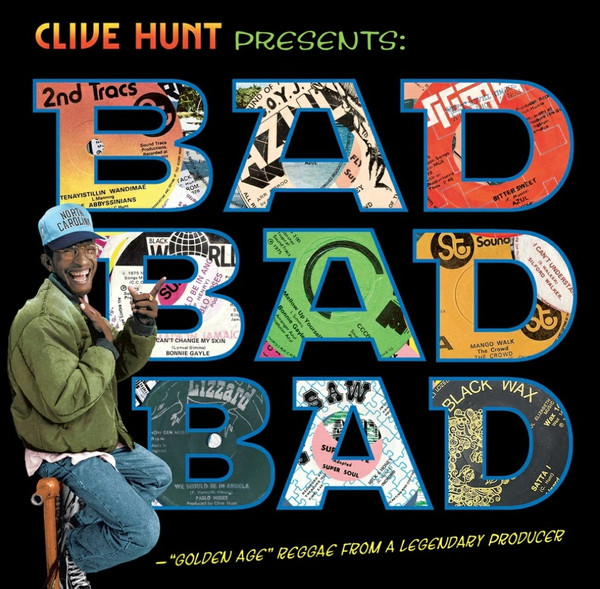 Clive "Azul" Hunt – Bad Bad Bad ("Golden Age" Reggae From A Legendary Producer) vinyl cover