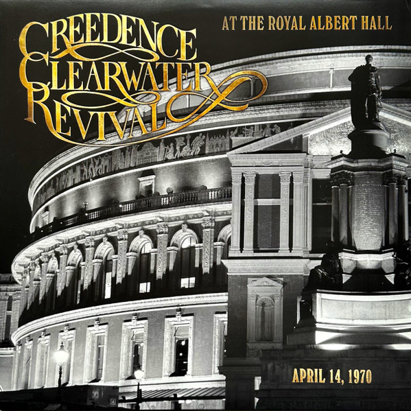 Creedence Clearwater Revival – At The Royal Albert Hall (April 14, 1970) cover