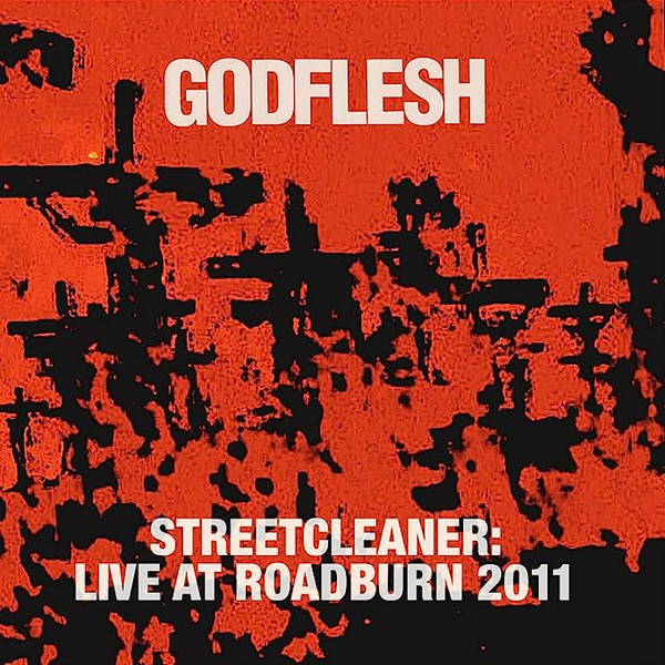 Godflesh – Streetcleaner: Live At Roadburn 2011 cover