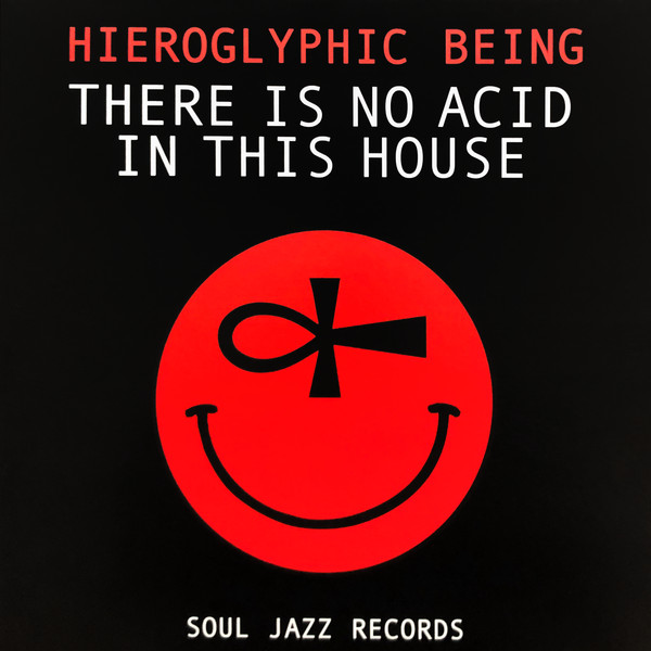 Hieroglyphic Being – There Is No Acid In This House cover