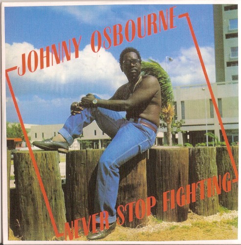 Johnny Osbourne – Never Stop Fighting vinyl cover