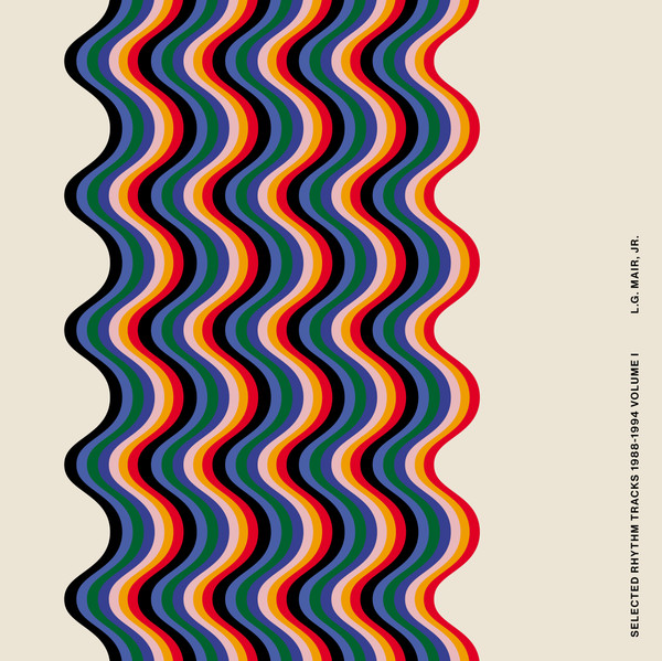 L.G. Mair, Jr. – Selected Rhythm Tracks 1988​-​1994 Volume I cover