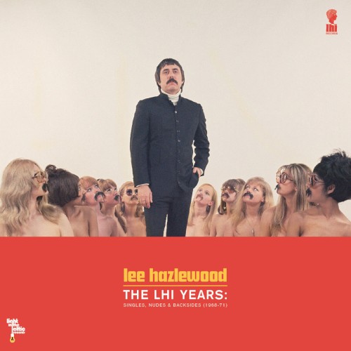 Lee Hazlewood – The LHI Years: Singles, Nudes & Backsides (1968-71) vinyl cover