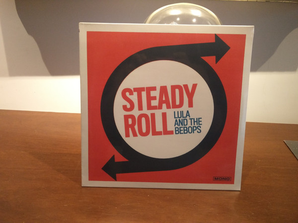 Lula & The BeBops – Steady Roll vinyl cover