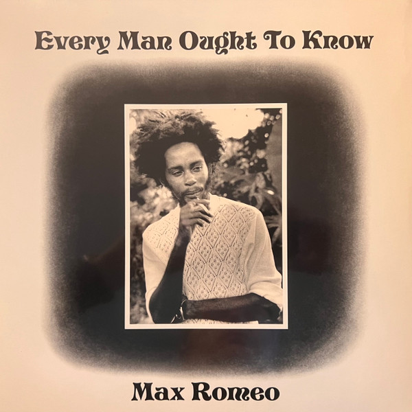 Max Romeo – Every Man Ought To Know vinyl cover