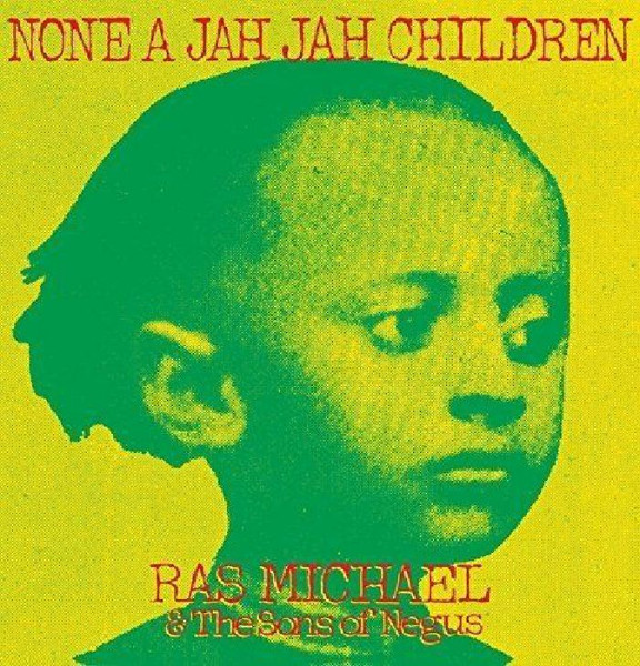 Ras Michael & The Sons Of Negus – None A Jah Jah Children vinyl cover