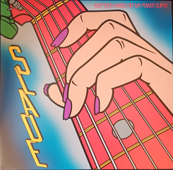 Slade – Keep Your Hands Off My Power Supply vinyl cover