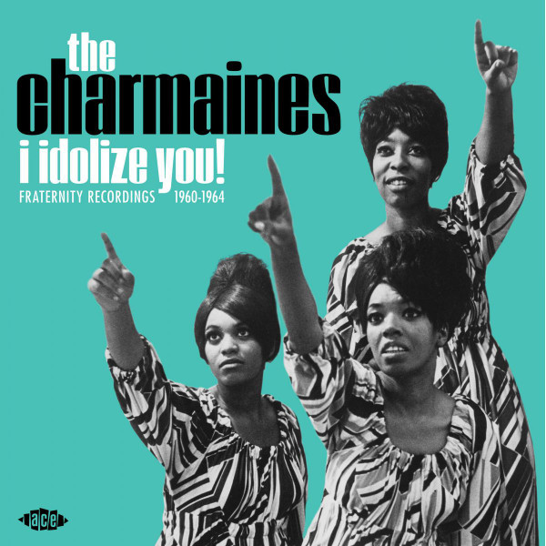 The Charmaines – I Idolize You! Fraternity Recordings 1960-1964 vinyl cover