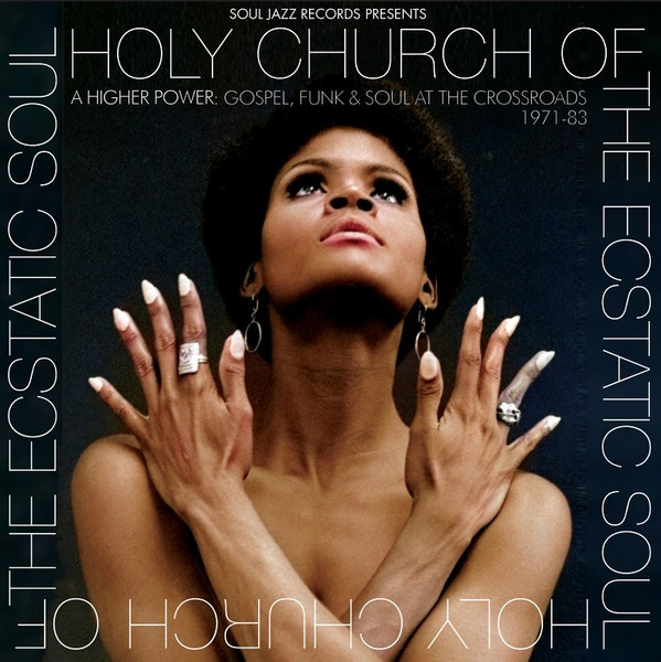 Various Artists – Holy Church Of The Ecstatic Soul (A Higher Power: Gospel, Funk & Soul At The Crossroads 1971-83) vinyl cover