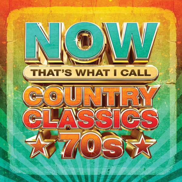 Various Artists – Now That’s What I Call Country Classics 70s vinyl cover