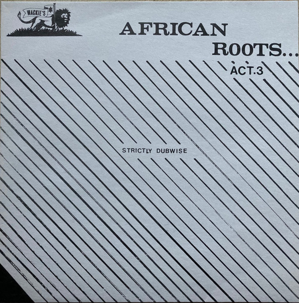 Wackies Rhythm Force – African Roots Act 3 vinyl cover